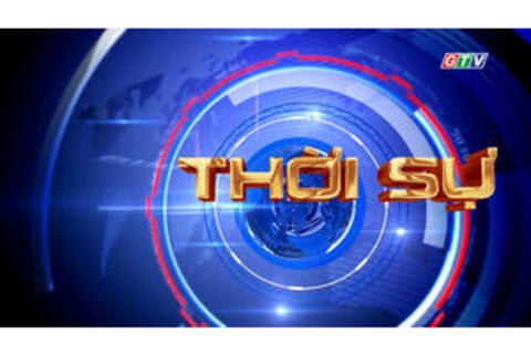 Bản tin thời sự GTV ngày 27-7-2026